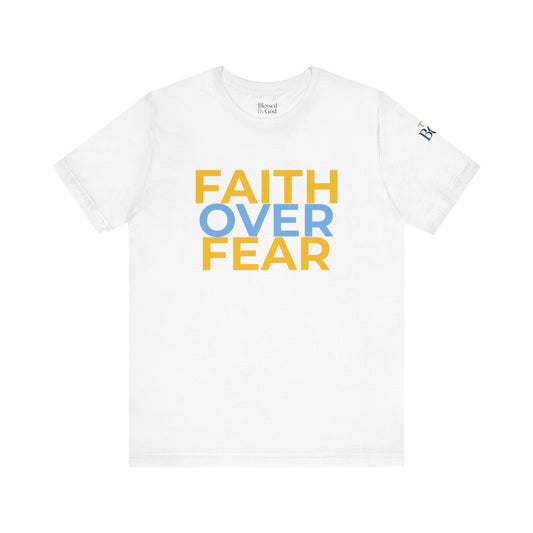 Faith Over Fear Unisex Jersey Tee - Inspirational Christian Shirt